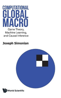 COMPUTATIONAL GLOBAL MACRO : Game Theory, Machine Learning, and Causal Inference - JOSEPH SIMONIAN