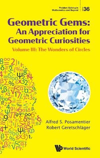 GEOMETRIC GEMS (V3) : Volume III: The Wonders of Circles - ROBERT GERETSCHLAG ALFRED S POSAMENTIER