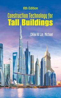 CONSTRUCT TECH TALL BLDG (6TH ED) : 6th Edition - MICHAEL YIT LIN CHEW