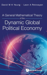 GENERAL MATHEMATICAL THEORY DYNAMIC GLOBAL POLITIC ECO - LEON A PETROSYAN DAVID W K YEUNG