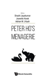 PETER HO'S MENAGERIE - JAYAKUMAR SHASHI