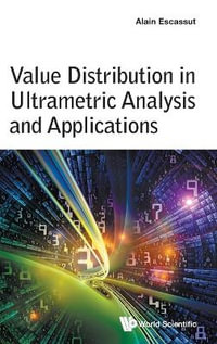 VALUE DISTRIBUTION IN ULTRAMETRIC ANALYSIS AND APPLICATIONS - ALAIN ESCASSUT