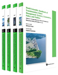 World Scientific Handbook Of Transboundary Water Management : Science, Economics, Policy And Politics (In 4 Volumes) - Shlomi Dinar