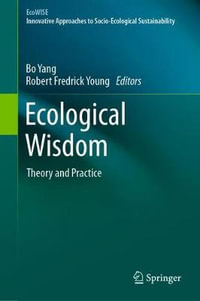 Ecological Wisdom : Theory and Practice - Bo Yang