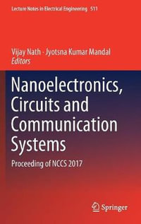 Nanoelectronics, Circuits and Communication Systems : Proceeding of NCCS 2017 - Vijay Nath