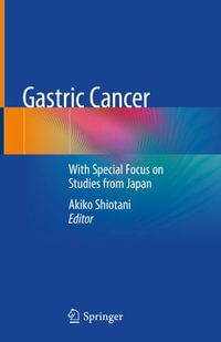 Gastric Cancer : With Special Focus on Studies from Japan - Akiko Shiotani