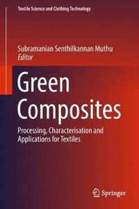 Green Composites : Processing, Characterisation and Applications for Textiles - Subramanian Senthilkannan Muthu