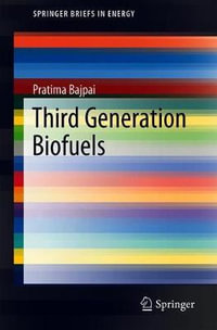 Third Generation Biofuels : SpringerBriefs in Energy - Pratima Bajpai