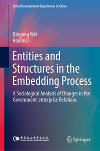 Entities and Structures in the Embedding Process : A Sociological Analysis of Changes in the Government-enterprise Relations - Qingong Wei