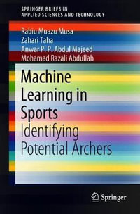 Machine Learning in Sports : Identifying Potential Archers - Rabiu Muazu Musa