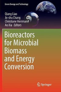 Bioreactors for Microbial Biomass and Energy Conversion : Green Energy and Technology - Qiang Liao