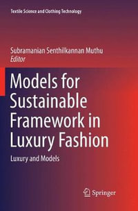 Models for Sustainable Framework in Luxury Fashion : Luxury and Models - Subramanian Senthilkannan Muthu