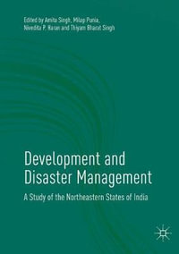 Development and Disaster Management : A Study of the Northeastern States of India - Amita Singh