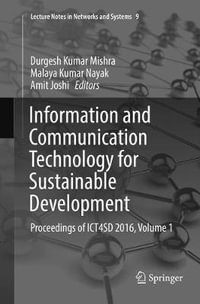 Information and Communication Technology for Sustainable Development : Proceedings of ICT4SD 2016, Volume 1 - Durgesh Kumar Mishra