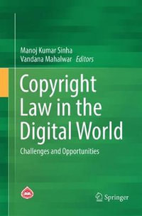 Copyright Law in the Digital World : Challenges and Opportunities - Manoj Kumar Sinha