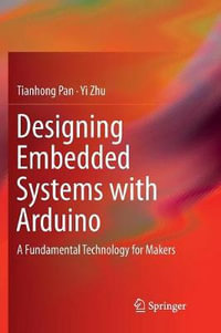 Designing Embedded Systems with Arduino : A Fundamental Technology for Makers - Tianhong Pan