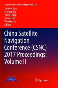 China Satellite Navigation Conference (CSNC) 2017 Proceedings : Volume II - Jiadong Sun