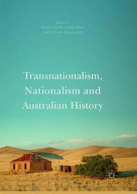 Transnationalism, Nationalism and Australian History - Anna Clark