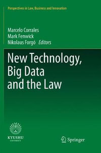 New Technology, Big Data and the Law : Perspectives in Law, Business and Innovation - Marcelo Corrales