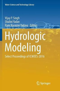 Hydrologic Modeling : Select Proceedings of ICWEES-2016 - Vijay P Singh