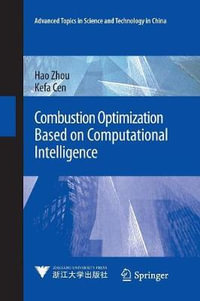 Combustion Optimization Based on Computational Intelligence : Advanced Topics in Science and Technology in China - Hao Zhou