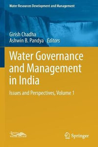 Water Governance and Management in India : Issues and Perspectives, Volume 1 - Girish Chadha