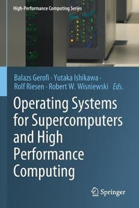 Operating Systems for Supercomputers and High Performance Computing : High-performance Computing - Balazs Gerofi