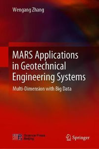 MARS Applications in Geotechnical Engineering Systems : Multi-Dimension with Big Data - Wengang Zhang