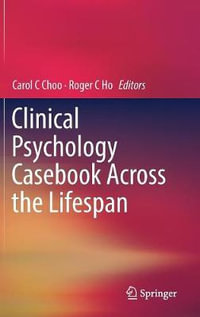 Clinical Psychology Casebook Across the Lifespan - Carol C Choo