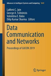 Data Communication and Networks : Proceedings of GUCON 2019 - Lakhmi C. Jain