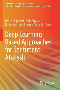 Deep Learning-Based Approaches for Sentiment Analysis : Algorithms for Intelligent Systems - Basant Agarwal