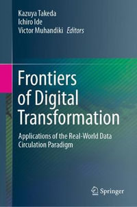 Frontiers of Digital Transformation : Applications of the Real-World Data Circulation Paradigm - Kazuya Takeda