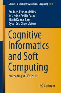 Cognitive Informatics and Soft Computing : Proceeding of CISC 2019 - Pradeep Kumar Mallick