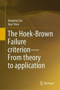 The Hoek-Brown Failure criterion-From theory to application - Jianping Zuo