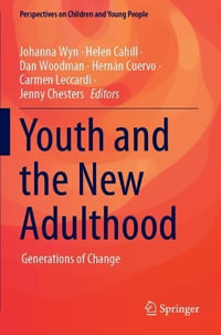 Youth and the New Adulthood : Generations of Change - Johanna Wyn