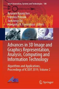 Advances in 3D Image and Graphics Representation, Analysis, Computing and Information Technology : Algorithms and Applications, Proceedings of IC3DIT 2019, Volume 2 - Roumen Kountchev