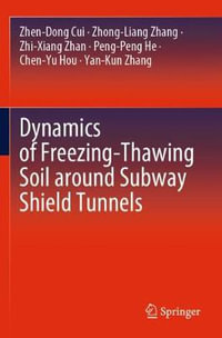 Dynamics of Freezing-Thawing Soil around Subway Shield Tunnels - Zhen-Dong Cui