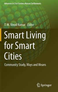 Smart Living for Smart Cities : Community Study, Ways and Means - T. M. Vinod Kumar