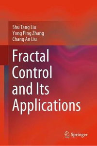 Fractal Control and Its Applications - Shu Tang Liu