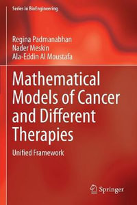 Mathematical Models of Cancer and Different Therapies : Unified Framework - Regina Padmanabhan