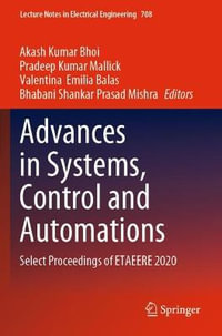 Advances in Systems, Control and Automations : Select Proceedings of ETAEERE 2020 - Akash Kumar Bhoi