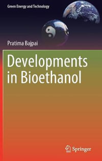 Developments in Bioethanol : Green Energy and Technology - Pratima Bajpai