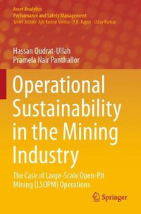 Operational Sustainability in the Mining Industry : The Case of Large-Scale Open-Pit Mining (LSOPM) Operations - Hassan Qudrat-Ullah