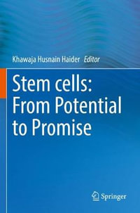 Stem cells : From Potential to Promise - Khawaja Husnain Haider