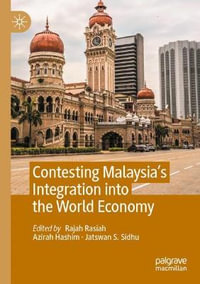 Contesting Malaysia's Integration into the World Economy - Rajah Rasiah