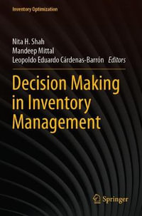 Decision Making in Inventory Management : Inventory Optimization - Nita H. Shah