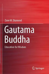 Gautama Buddha : Education for Wisdom - Zane M. Diamond