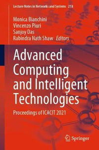 Advanced Computing and Intelligent Technologies : Proceedings of ICACIT 2021 - Monica Bianchini