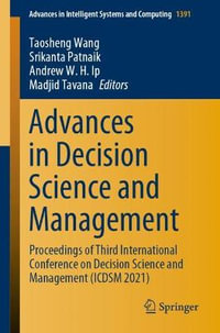 Advances in Decision Science and Management : Proceedings of Third International Conference on Decision Science and Management (ICDSM 2021) - Taosheng Wang