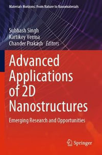 Advanced Applications of 2D Nanostructures : Emerging Research and Opportunities - Subhash Singh